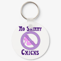 No Skinny Chicks keychains by mercedes1979 No Skinny Chicks keychains