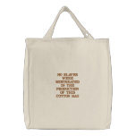 NO SLAVES WERE MISTREATED IN THE PRODUCTION OF ... BAG