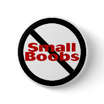 No Small Boobs Button