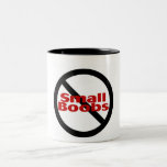 No Small Boobs Mugs