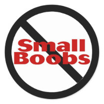 No Small Boobs Round Stickers
