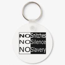 No Snitches, No Silence, No Slavery keychains by gangstalking No Snitches, No Silence, No Slavery keychains