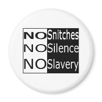 No Snitches, No Silence, No Slavery magnets by gangstalking No Snitches, No Silence, No Slavery magnets