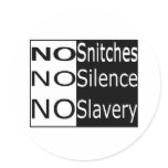 No Snitches, No Silence, No Slavery Sticker