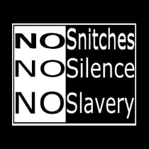 No Snitches, No Silence, No Slavery t-shirts