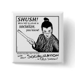 No Socializing! Pinback Buttons