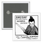 No Socializing! Pinback Buttons