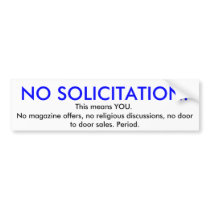 NO SOLICITATION!, No magazine offers, no religi... bumper stickers