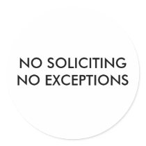 NO SOLICITING NO EXCEPTIONS stickers