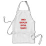 NO SOUP FOR YOU! Apron