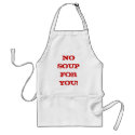 NO SOUP FOR YOU! Apron by mikek92349 NO SOUP FOR YOU! Apron