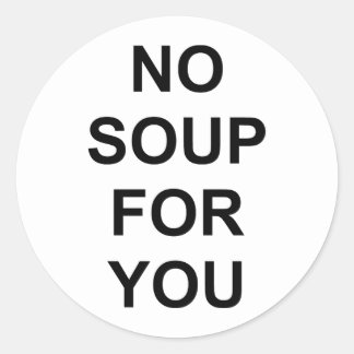 no soup for you funko