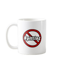No Spitting mugs by Funny_MoFo_Shirts No Spitting mugs