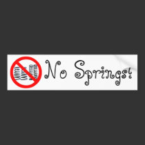 No Springs! bumper stickers