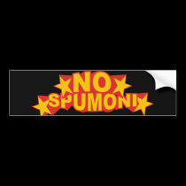 NO SPUMONI bumper stickers