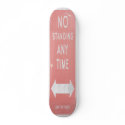 No Standing Any Time Traffic Sign Skateboard