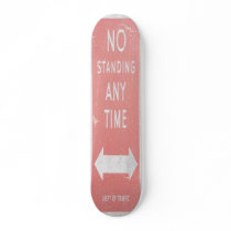 No Standing Any Time Traffic Sign Skateboard by Jamene_Clothing No Standing Any Time Traffic Sign Skateboard