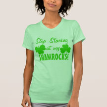 No Staring at my Shamrocks Tshirt