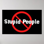 No Stupid People posters