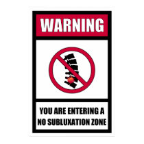 No Subluxation Zone Poster posters by chiropracticbydesign No Subluxation Zone Poster posters