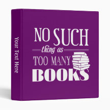 No Such Thing As Too Many Books Binders