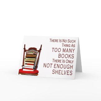 No Such Thing As Too Many Books Greeting Card