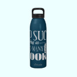 No Such Thing As Too Many Books water bottles