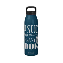 No Such Thing As Too Many Books Drinking Bottle