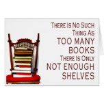 No Such Thing As Too Many Books Greeting Card