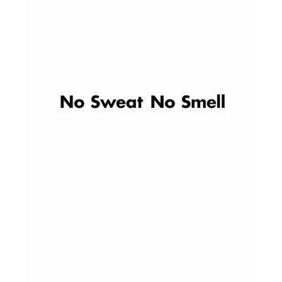 no sweat