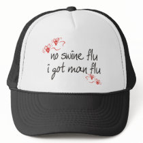 No Swine Flu, I got Man Flu hats