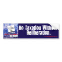 No Taxation without Deliberation bumper stickers