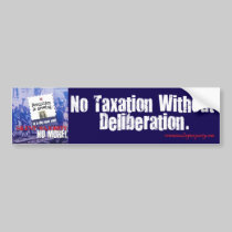 No Taxation without Deliberation bumper stickers