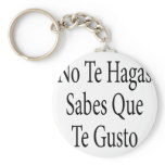 No Te Hagas Sabes Que Te Gusto Key Chains