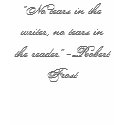"No tears in the writer, no tears in the reader... t-shirts