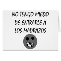 No Tengo Miedo De Entrarle A Los Madrazos cards