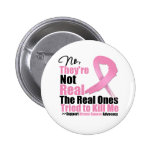 No Theyre Not Real. The Real Ones Tried To Kill Me Buttons