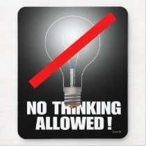 NO THINKING ALLOWED MOUSEPAD