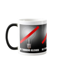 NO THINKING ALLOWED MUG