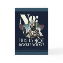 No! This is NOT Rocket Science Greeting Card