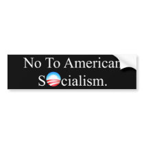 NO TO AMERICAN SOCIALISM bumper stickers by politicalanimal NO TO AMERICAN SOCIALISM bumper stickers