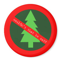 No Trees!!! magnets