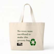 No trees sacrificed to make this grocery bag. by monyag No trees sacrificed to make this grocery bag.