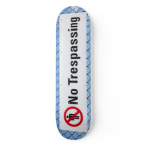 No Trespassing custom skateboard