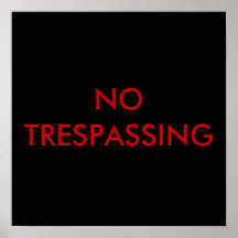 NO TRESPASSING POSTERS