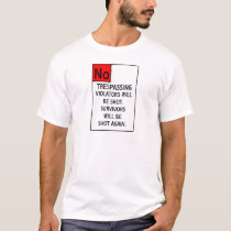 NO TRESPASSING... t-shirts