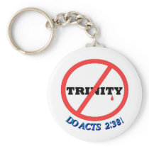 NO TRINITY, DO ACTS 2:38! KEY CHAINS
