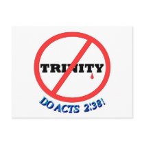 NO TRINITY, DO ACTS 2:38! POSTCARD