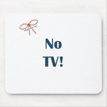 No TV Reminders Mousepads