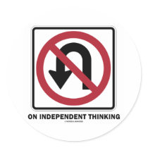 No U-Turn On Independent Thinking (Traffic Sign) Stickers